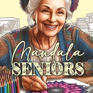 Mandalas for Seniors Coloring Book for Adults: Mandalas Coloring Book for Adults